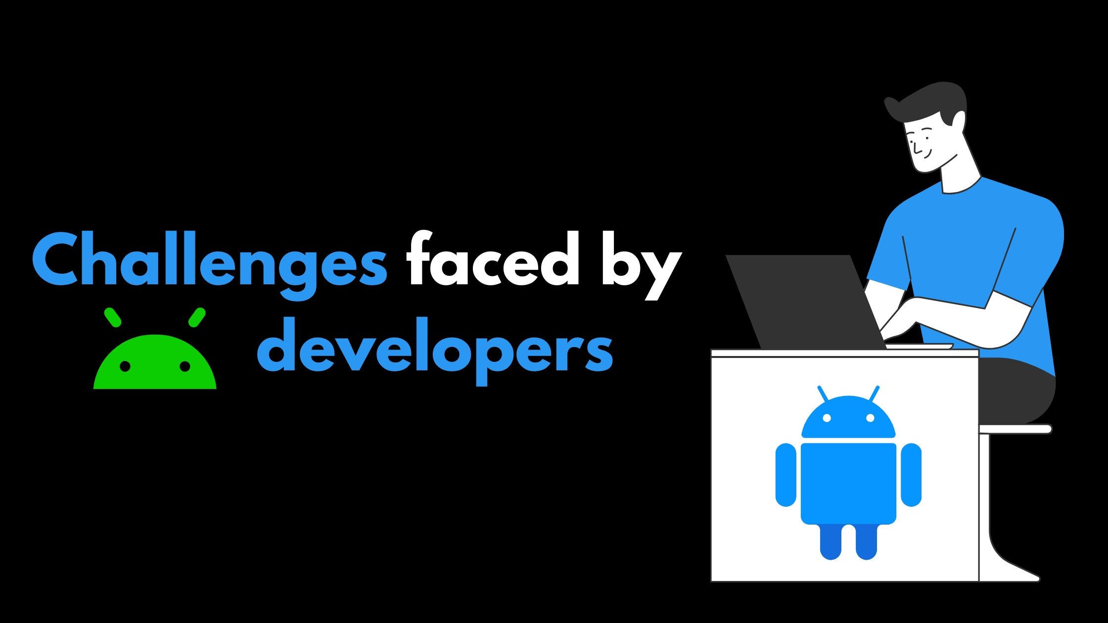 Challenges Faced By Android App Developers