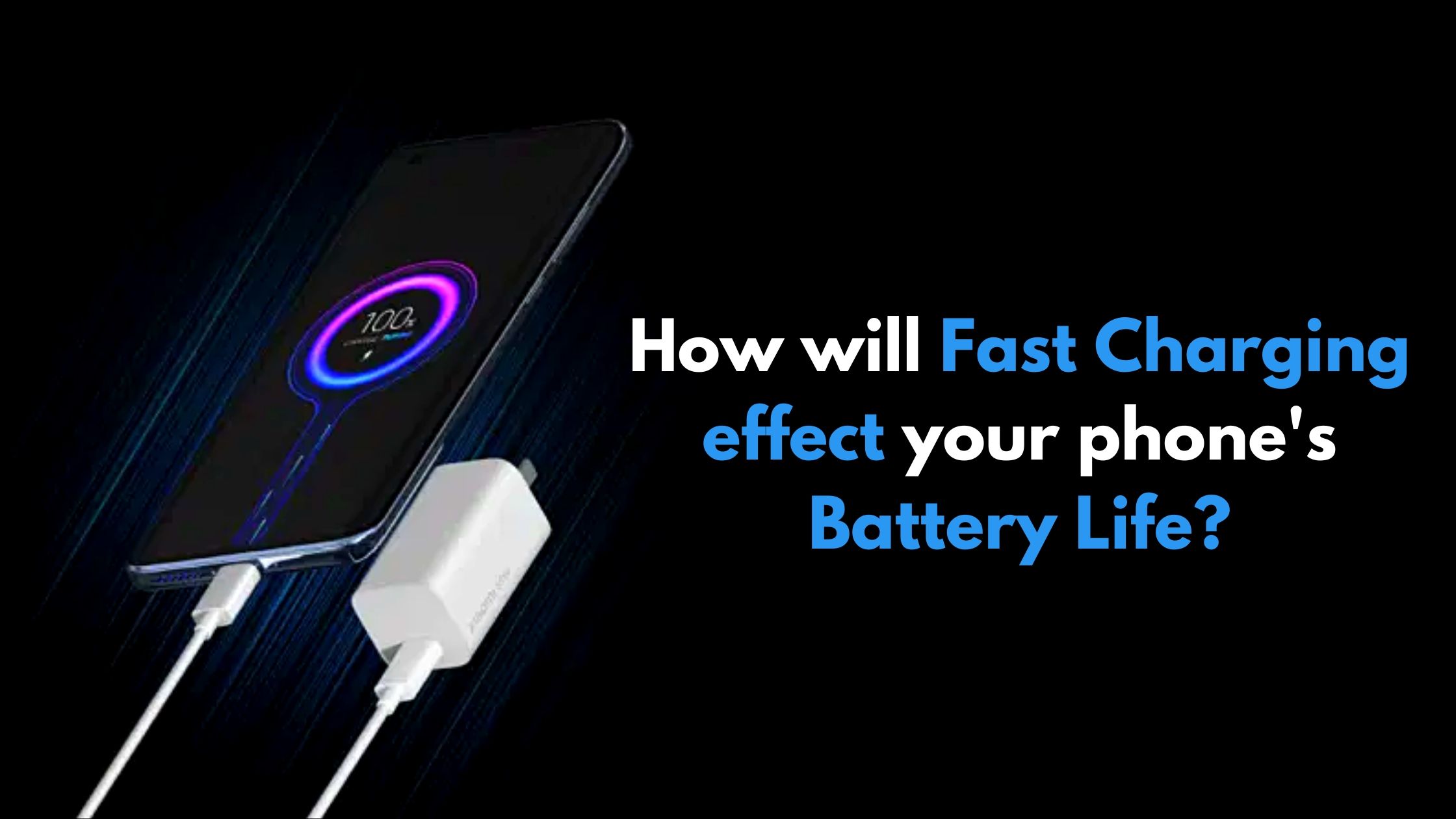 Does Fast Charging affect phone's battery life?